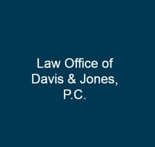 Law Office Of Davis & Jones, P.C.